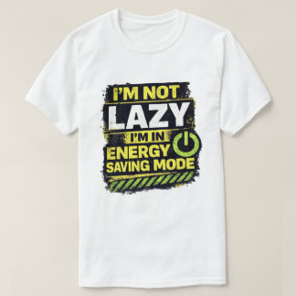 Camiseta Citação do Modo de Economia de Energia Preguiçoso