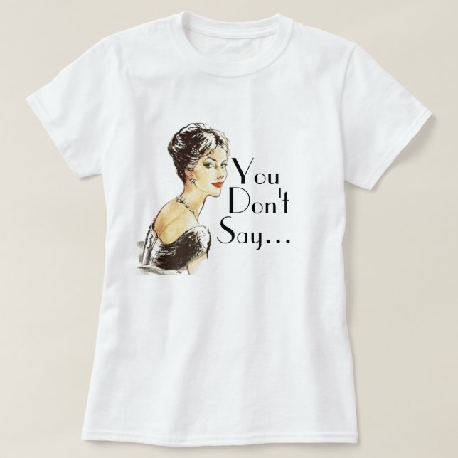 Camiseta Citação do sarcasmo da imagem retrô da mulher da V (Frente do Design)