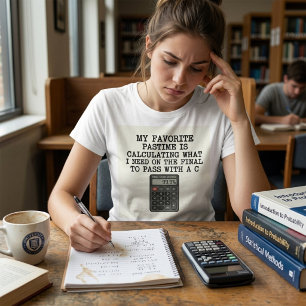 Camiseta Citação engraçada de calculadora de exame final de