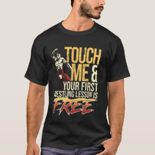 Camiseta Citação engraçada de luta livre Toque-me primeiro