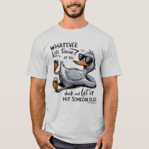 Camiseta Citação Engraçada de Pato Seja o que a Vida Lançar