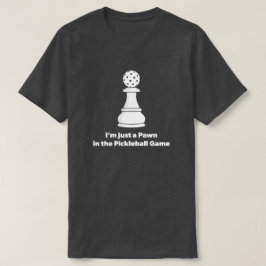 Camiseta Citação engraçada de Pickleball