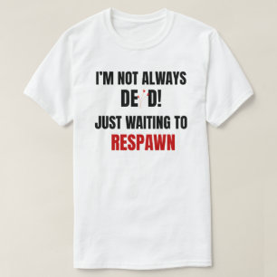 Camiseta Citação engraçada de respawn de jogador preto e ve