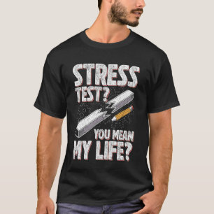 Camiseta Citação engraçada de teste de estresse Engenharia 