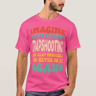 Camiseta Citação engraçada de tiro ao alvo para amantes de