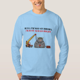 Camiseta Citação engraçada de Touro Teimoso - Estou Sempre