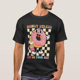 Camiseta Citação engraçada do dia de teste Donut Stress Voc