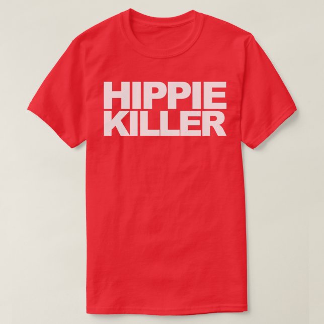 Camiseta Citação engraçada do Hippie Killer (Frente do Design)