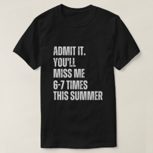 Camiseta Citação Engraçada e Sarcástica de Verão 67 Último