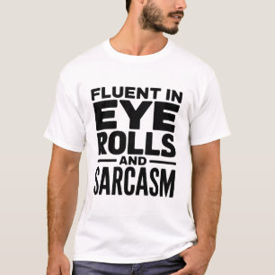 Camiseta Citação Engraçada e Sarcástica - Fluente em Rolos 