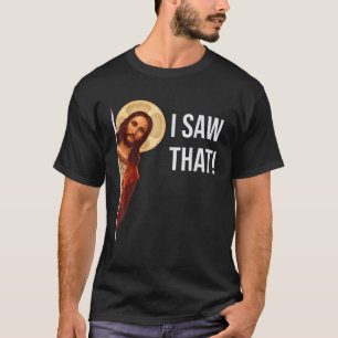 Camiseta Citação Engraçada Jesus Meme Eu Vi Aquilo Cristão