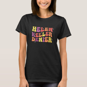 Camiseta Citação engraçada negando Helen Keller