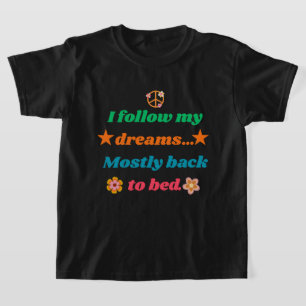Camiseta Citação Engraçada Retrô - Eu Sigo Meus Sonhos Prin