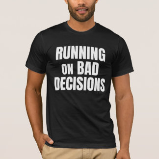 Camiseta Citação engraçada sobre tomar más decisões