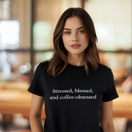 Camiseta citação estética do café bênção estressado