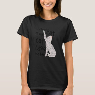 Camiseta Citação Eu Amo Meu Gato Se Meu Gato Ama