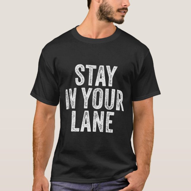 Camiseta Citação Ficar Na Sua Faixa Distorcida (Frente)
