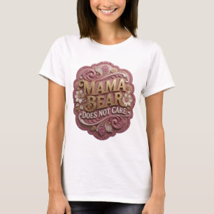 Camiseta Citação Fresh Gold MAMA BEAR NÃO SE IMPOR