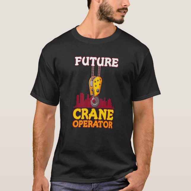 Camiseta Citação Futura Do Operador De Crane Para Um Futuro (Frente)