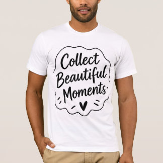Camiseta Citação Inspiradora Coletar Momentos Lind