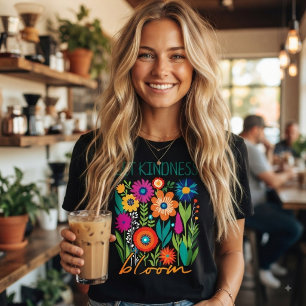 Camiseta Citação Inspiradora Deixe a Bondade Florescer Flor