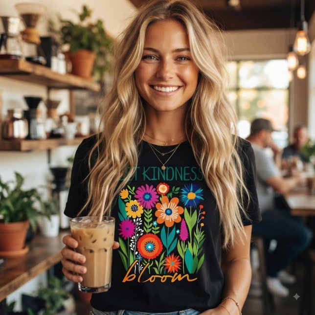 Camiseta Citação Inspiradora Deixe a Bondade Florescer Flor (Criador carregado)
