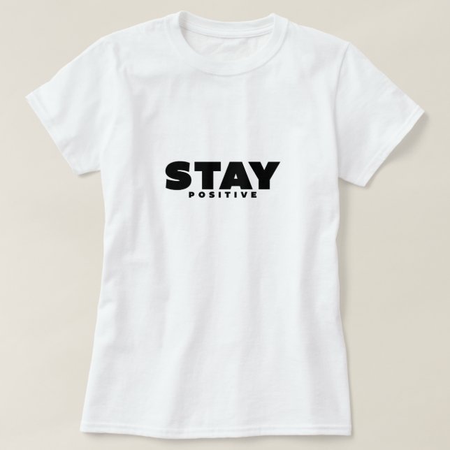 Camiseta Citação inspiradora - Mantenha-se positiva (Frente do Design)