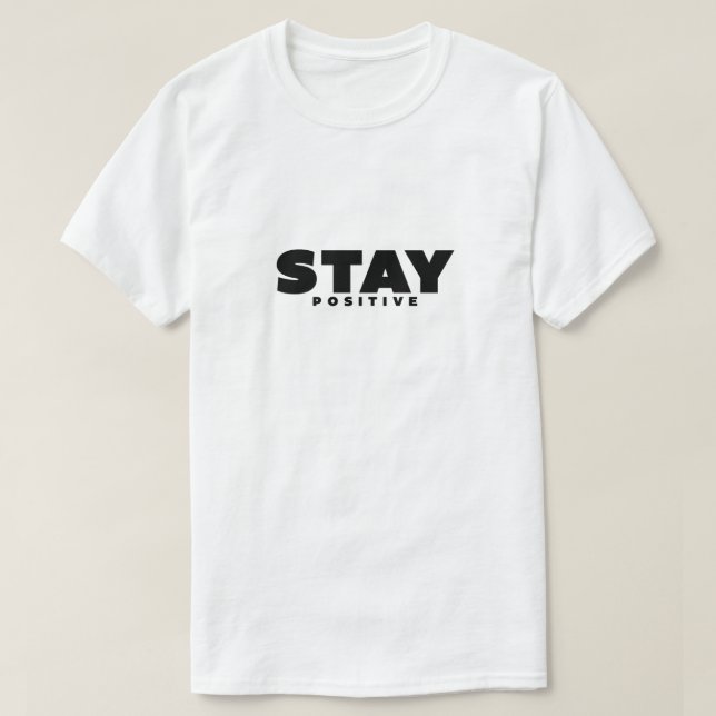 Camiseta Citação inspiradora - Mantenha-se positiva (Frente do Design)