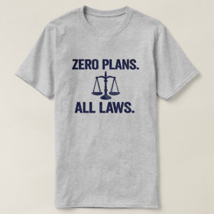 Camiseta Citação Legal de Todas as Leis do Plano Zero