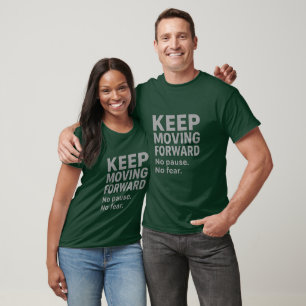 Camiseta Citação Mantenha-se em Frente Sem Pausa
