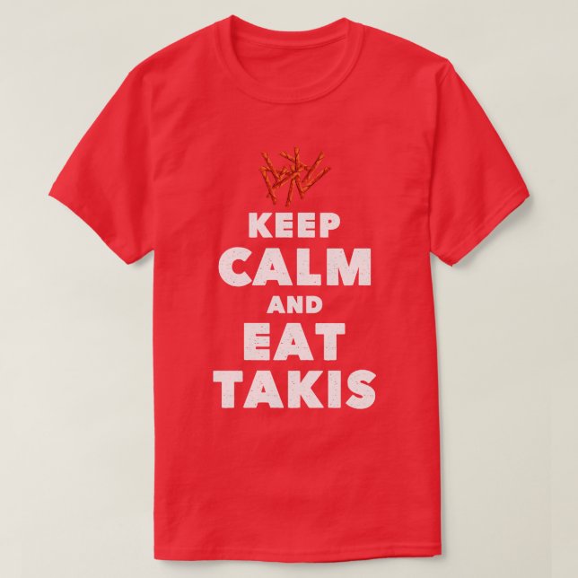 Camiseta Citação Manter Calmo e Comer Takis Foodies Engraça (Frente do Design)