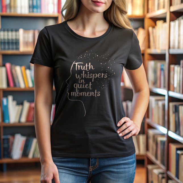 Camiseta Citação Minimalista Verdade Suspende (Truth Whispers in Quiet Moments Minimalist Quote T-Shirt)