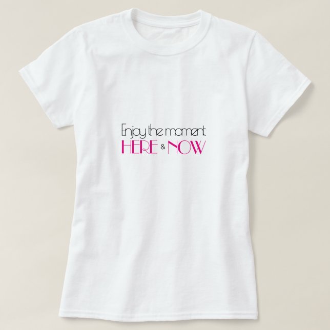 Camiseta Citação moderna rosa-quente Aproveite o momento aq (Frente do Design)