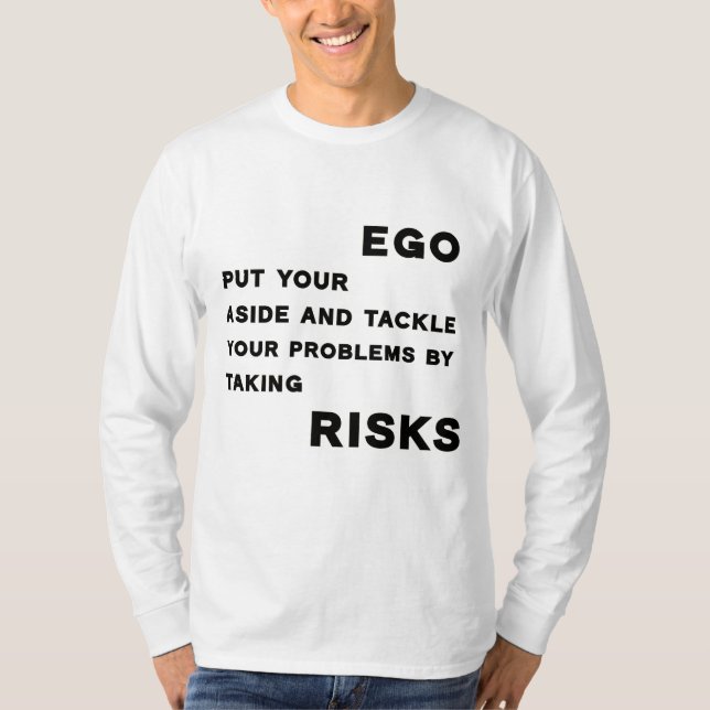 Camiseta Citação motivacional de T-Shirt sobre ego e riscos (Frente)