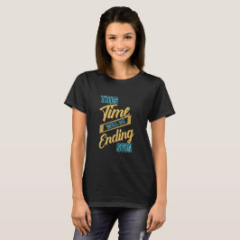 Camiseta Citação Motivacional Este Tempo Está Terminando em