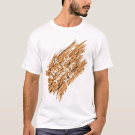 Camiseta Citação Motivacional Inspiradora de Vida