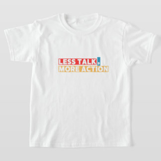 Camiseta Citação Motivacional Ousada – Menos Conversa, Mais