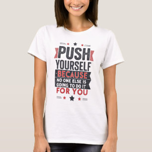 Camiseta Citação Motivacional para se Impulsionar 