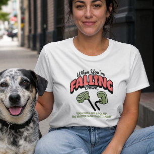 Camiseta Citação Motivacional Quando Você Está Caindo