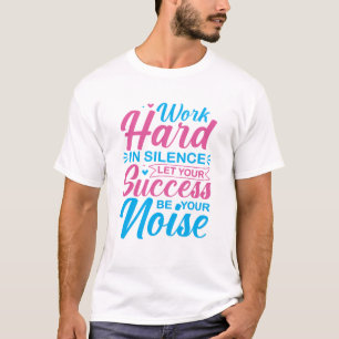 Camiseta Citação Motivacional Trabalhe Duro em Silêncio