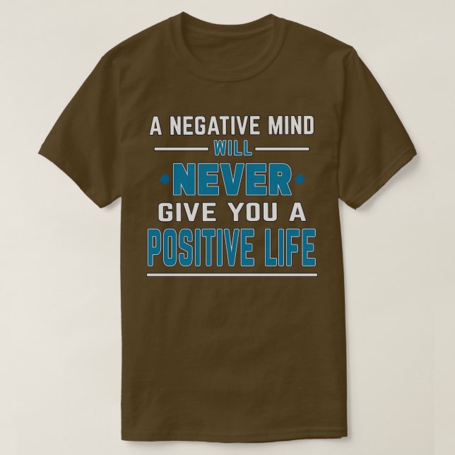Camiseta Citação motivadora Uma mente negativa nunca dará (Frente do Design)