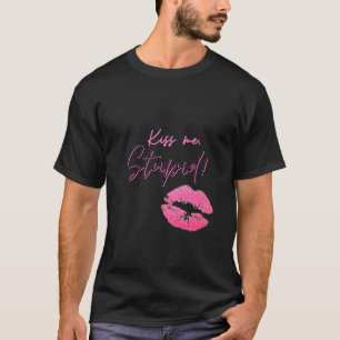 Camiseta Citação negra e rosa com beijo - Beije-me, estúpid