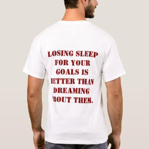 Camiseta Citação Perder Sono Por Seus Objetivos