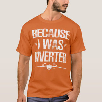 Camiseta Citação Porque Eu Fui Invertido vintage