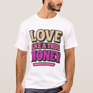 Camiseta Citação Retro de Amor Como um Verdadeiro Dinheiro