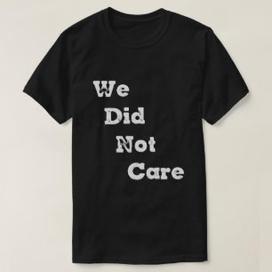 Camiseta Citação Sarcástica Vintage Não nos Importamos