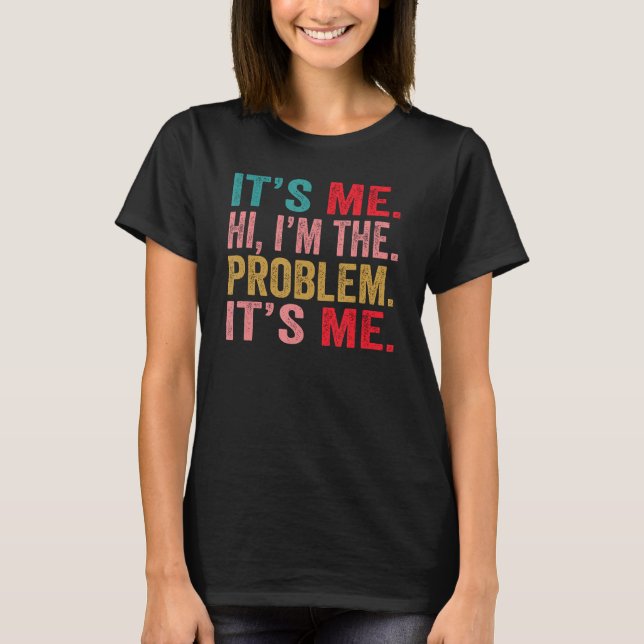 Camiseta Citação Sou eu Oi, sou o problema Sou eu (Frente)