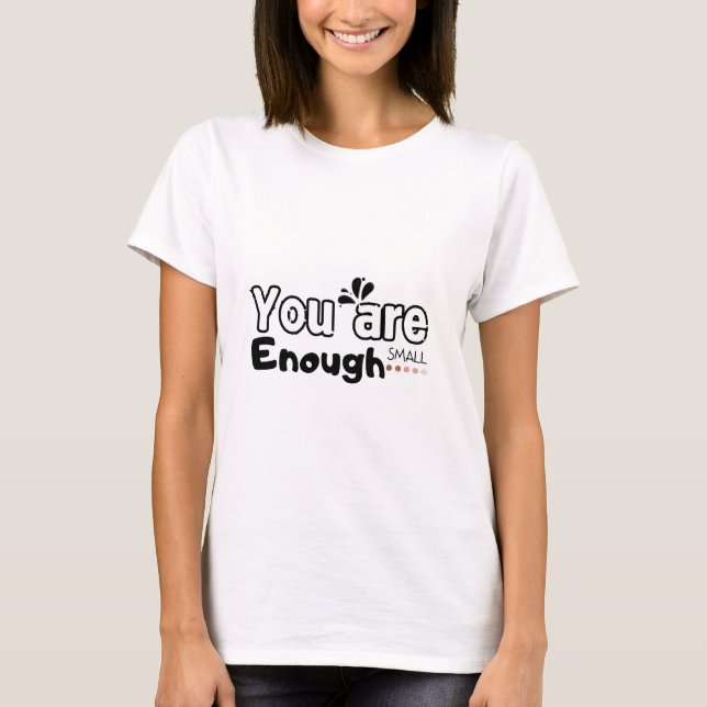 Camiseta Citação Você é o suficiente pequenos presentes par (Frente)