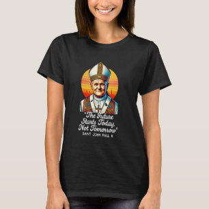 Camiseta Citações Católicas de São João Paulo II 6