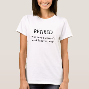Camiseta citações da aposentadoria da mulher